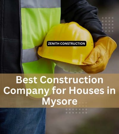 Best Construction Company for Houses in Mysore
