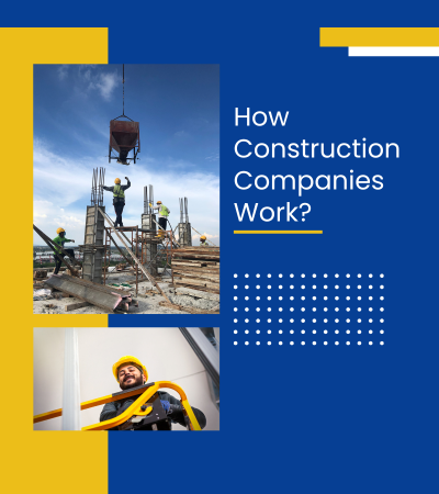 How Construction Companies Work